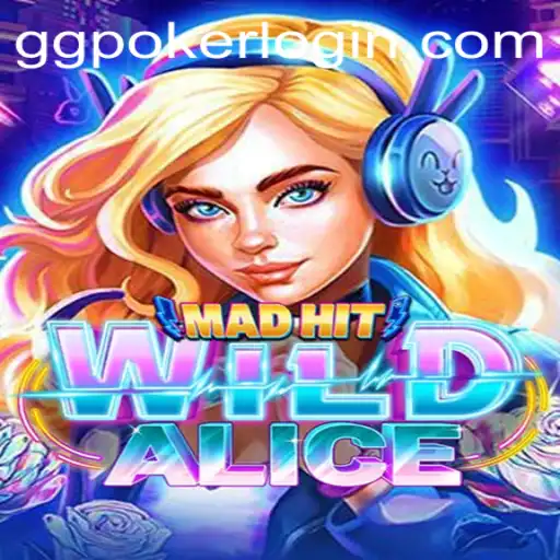MadHitWildAlice: A Captivating Game Experience with GGPoker