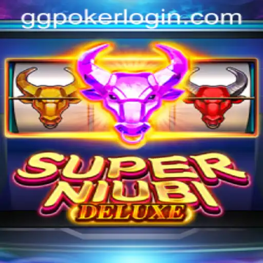 SuperNiubiDeluxe: The Ultimate Fusion of Poker and Gaming Adventure